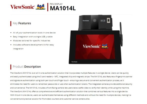 The ViewSonic MA1014L is an all-in-one authentication solution that incorporates multiple features in a single device. Users can be quickly and easily authenticated using the 3 card readers – NFC